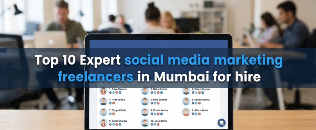 Top 10 Expert social media marketing freelancers in Mumbai for hire